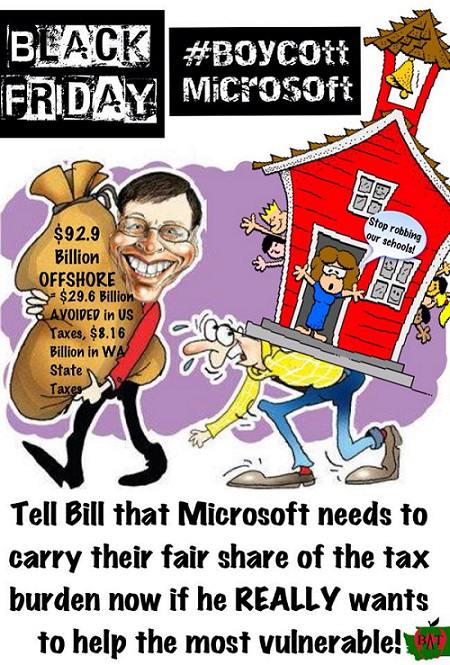 Tell Bill Gates that Microsoft needs to carry their fair share of the tax burden now if he REALLY wants to help the vulnerable