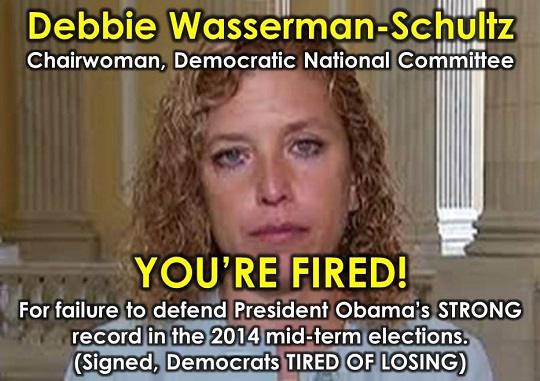 You're fired, Debbie Wasserman-Schultz