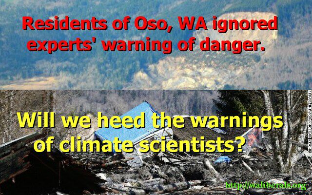 Residents of Oso, WA ignored  experts' warning of danger. Will we heed the warnings of climate scientists?