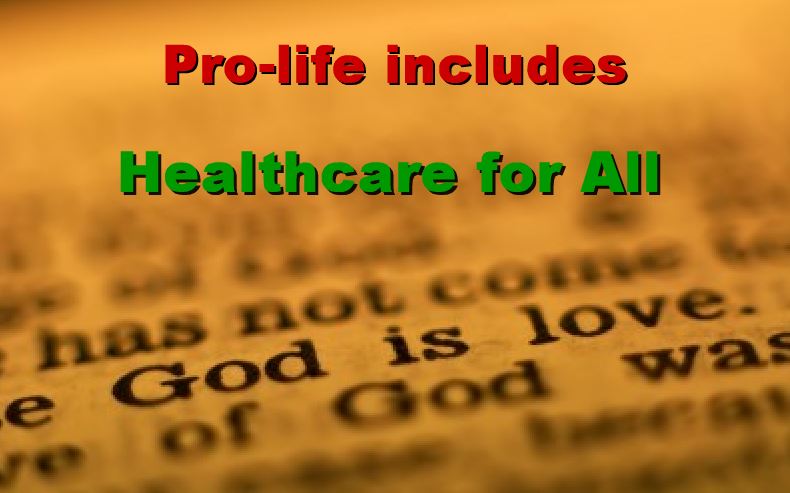 Pro-life includes Healthcare for All
